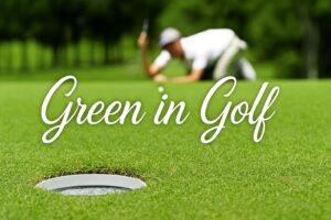 Green in Golf: What It Is, Features, and How to Putt Like a Pro