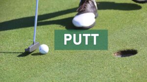 Putt in Golf: Meaning, Technique, and How to Improve Your Putting